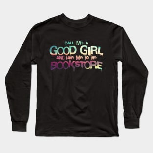 Call me a good girl and take me to the bookstore gradiant beach Long Sleeve T-Shirt